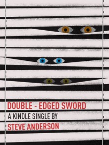 Double-Edged Sword (Kindle Single) - Steve Anderson