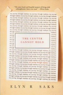 The Center Cannot Hold - Elyn R. Saks