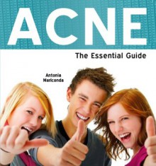 Acne: The Essential Guide (Need2Know Books) - Antonia Mariconda