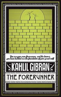 The Forerunner - Kahlil Gibran