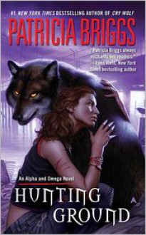 Hunting Ground (Alpha and Omega Series #2) - 