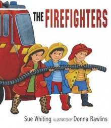 The Firefighters - Sue Whiting, Donna Rawlins