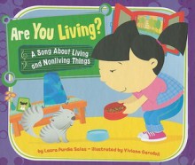 Are You Living?: A Song About Living and Nonliving Things (Science Songs) - Laura Purdie Salas, Viviana Garofoli