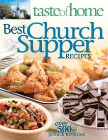 Taste of Home: Best Church Supper Recipes - Taste of Home, Heidi Reuter Lloyd, Mark Hagen