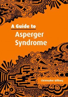 A Guide to Asperger Syndrome - Christopher Gillberg