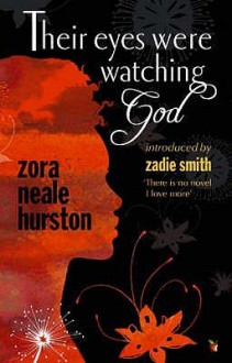 Their Eyes Were Watching God - Zora Neale Hurston, Zadie Smith