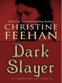 Dark Slayer (Carpathians, #20) - Christine Feehan