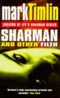 Sharman And Other Filth - Mark Timlin