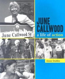 June Callwood: A Life in Action - Anne Dublin