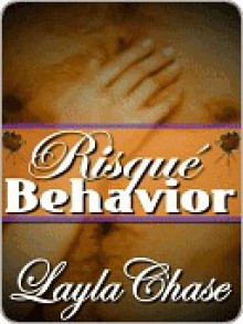 Risque Behavior - Layla Chase