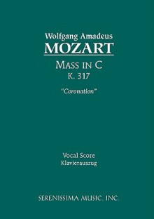 Mass in C Major, K. 317 'Coronation' - Vocal Score - Wolfgang Amadeus Mozart