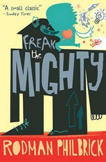 Freak the Mighty - Rodman Philbrick