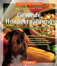 Gesunde Hundeernährung - Petra Durst-Benning, Carola Kusch, Petra Durst- Benning