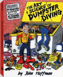 The Art and Science of Dumpster Diving - John Hoffman, Ace Backwords