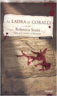 La ladra di coralli - Rebecca Stott, M.C. Pasetti