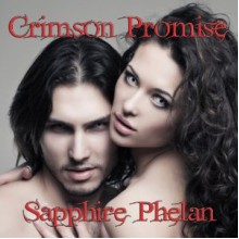 Crimson Promise [Unabridged] [Audible Audio Edition] - Sapphire Phelan, Scott F. Feighner