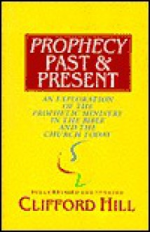 Prophecy Past and Present - Clifford Hill