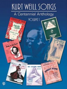 Kurt Weill Songs: A Centennial Anthology Volume 1 PVG - Kurt Weill