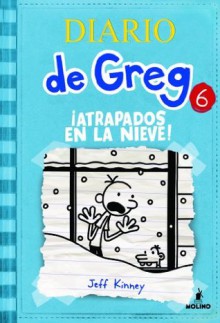 !Atrapados en la nieve! (Diario de greg, 6) - Jeff Kinney, MORAN ORTIZ, ESTEBAN