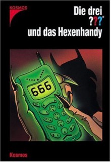 Die Drei ??? Und Das Hexenhandy (Drei Fragezeichen) - André Minninger