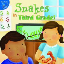 Snakes in Third Grade! - Maureen Picard Robins, Sarah Conner