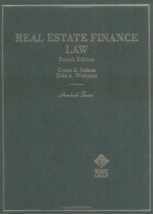 Real Estate Finance Law - Grant S. Nelson