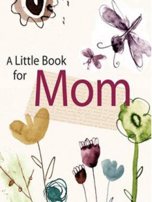 A Little Book for Mom - Andrews McMeel Publishing