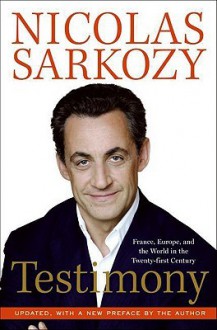 Testimony: France, Europe and the World in the 2lst - Nicolas Sarkozy