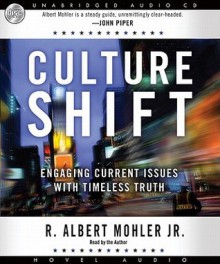 Culture Shift: Engaging Current Issues with Timeless Truth (Audio) - R. Albert Mohler Jr.