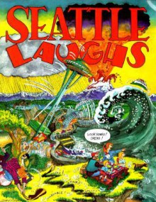 Seattle Laughs - Shary Flenniken, David Tatelman