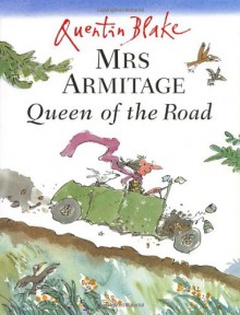 Mrs Armitage Queen Of The Road - Quentin Blake