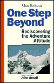 One Step Beyond Rediscovering the Adventure Attitude - Alan Hobson