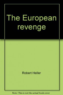 The European Revenge - Robert Heller