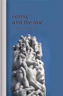 Caring and the Law - Jonathan Herring