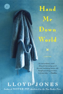 Hand Me Down World: A Novel - Lloyd Jones