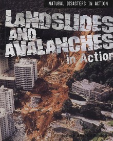 Landslides and Avalanches in Action - Louise Spilsbury, Richard Spilsbury