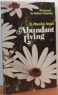 Abundant Living Abingdon Classics Series - E. Stanley Jones