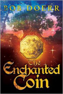 The Enchanted Coin - Bob Doerr