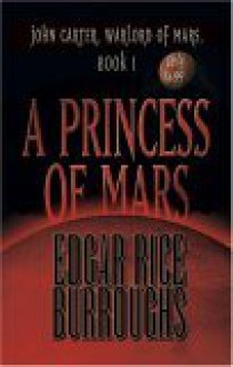 A Princess of Mars - Edgar Rice Burroughs