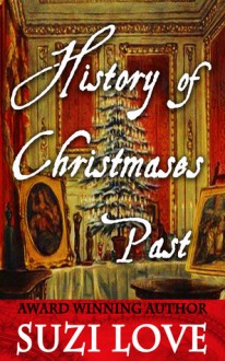 History of Christmases Past - Suzi Love