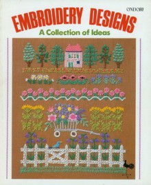 Embroidery Designs, a Collection of Ideas - Ondori