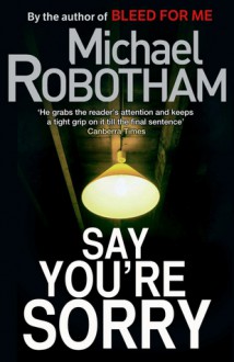 Say You're Sorry - Seán Barrett, Michael Robotham