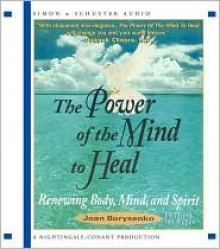 The Power of the Mind to Heal - Joan Borysenko