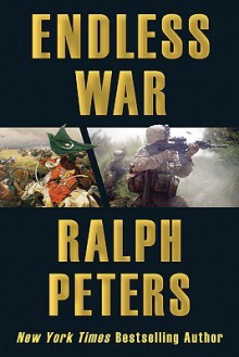 Endless War: Middle-Eastern Islam vs. Western Civilization - Ralph Peters