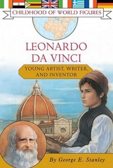 Leonardo da Vinci: Young Artist, Writer, and Inventor - George E. Stanley