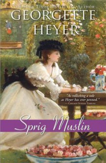 Sprig Muslin - Georgette Heyer