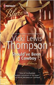 Should've Been a Cowboy (Sons of Chance #4) - Vicki Lewis Thompson