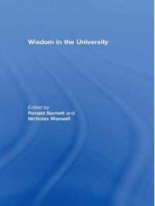 Wisdom in University Barnett - Ronald Barnett, Nicholas Maxwell