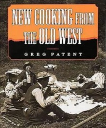 New Cooking from the Old West - Greg Patent