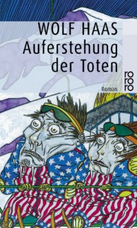 Auferstehung der Toten - Wolf Haas